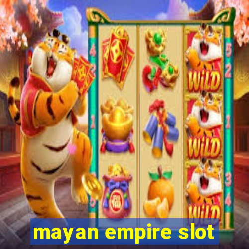 mayan empire slot